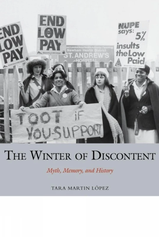The Winter of Discontent: Myth, Memory, and History (Studies in Labour History): 4
