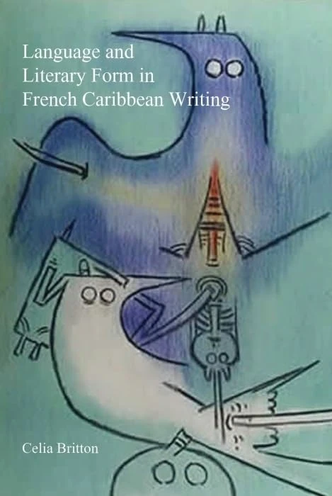 Language and Literary Form in French Caribbean Writing (Contemporary French and Francophone Cultures): 31 - Image 1