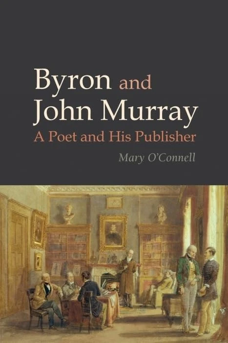 Byron and John Murray: A Poet and His Publisher (Liverpool English Texts and Studies): 64