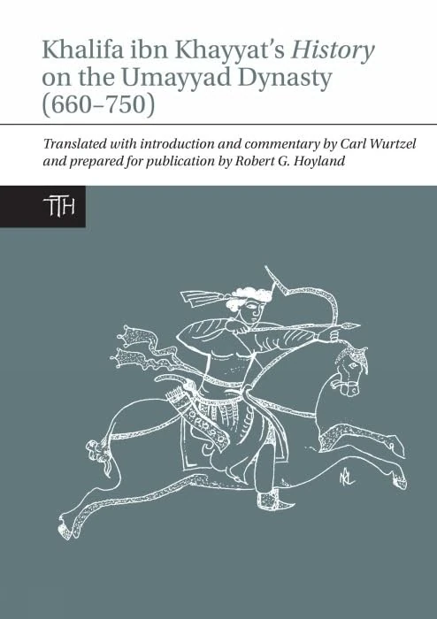 The Khalifa ibn Khayyat's History on the Umayyad Dynasty (660-750) (Translated Texts for Historians): 63