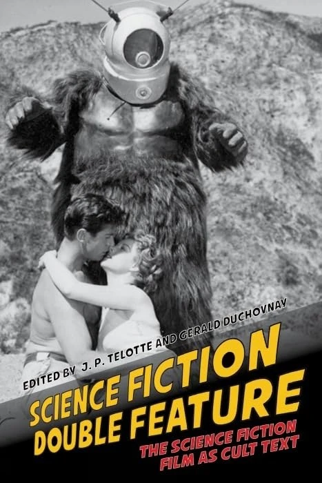 Science Fiction Double Feature: The Science Fiction Film as Cult Text (Liverpool Science Fiction Texts & Studies): 52