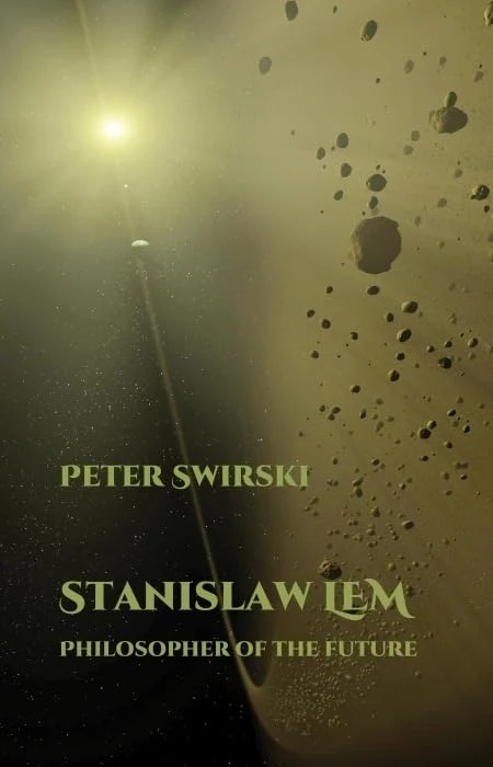 Stanislaw LEM: Philosopher of the Future (Liverpool Science Fiction Texts & Studies): 51