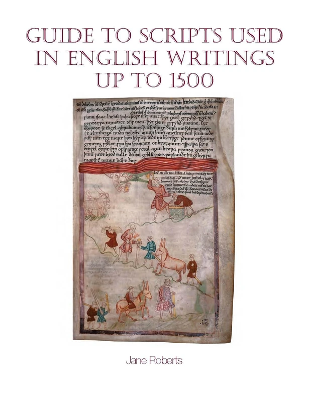 Guide to Scripts Used in English Writings Up to 1500 (Exeter Medieval Texts and Studies)