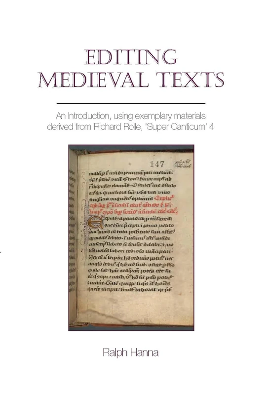 Editing Medieval Texts (Exeter Medieval Texts and Studies): An Introduction, Using Exemplary Materials Derived from Richard Rolle, 'Super Canticum' 4