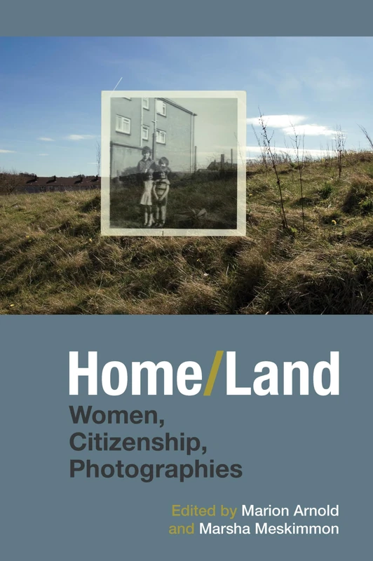 Home/Land: Women, Citizenship, Photographies