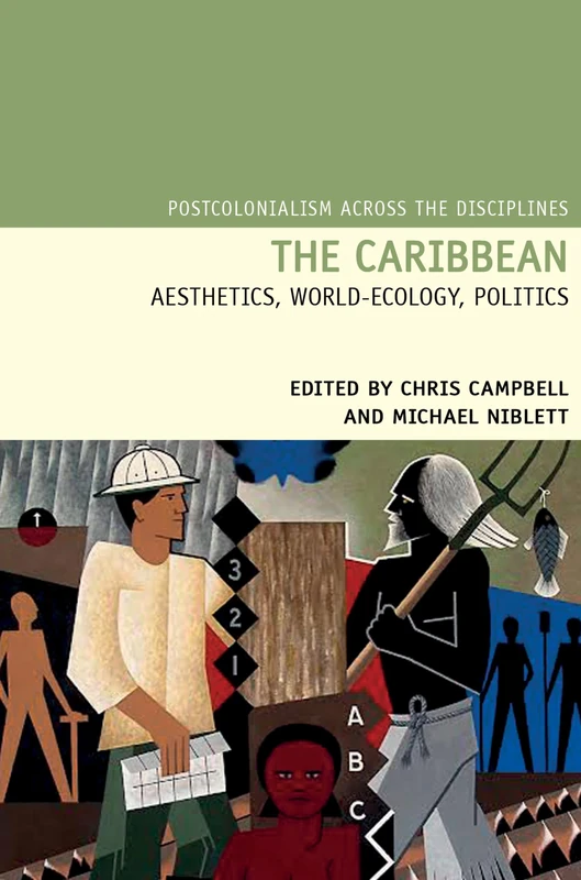 The Caribbean: Aesthetics, World-Ecology, Politics (Postcolonialism Across the Disciplines): 18