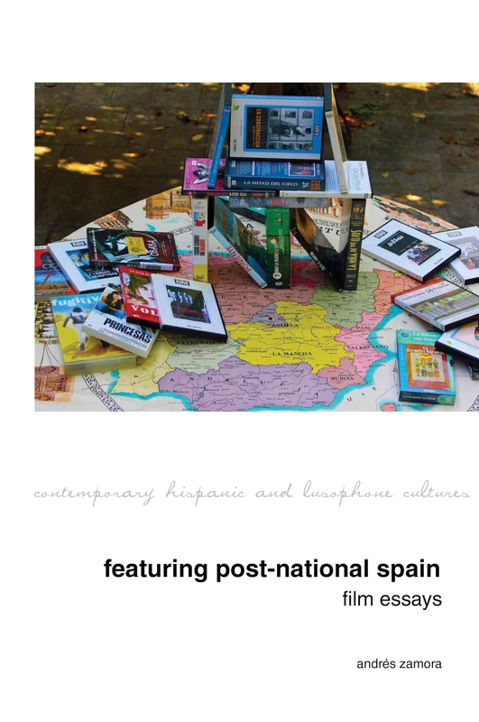 Featuring Post-National Spain. Film Essays (Contemporary Hispanic and Lusophone Cultures): 13