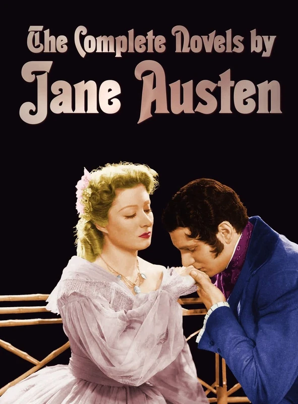 The Complete Novels of Jane Austen (unabridged): Sense and Sensibility, Pride and Prejudice, Mansfield Park, Emma, Northanger Abbey, Persuasion, Love and Freindship, and Lady Susan