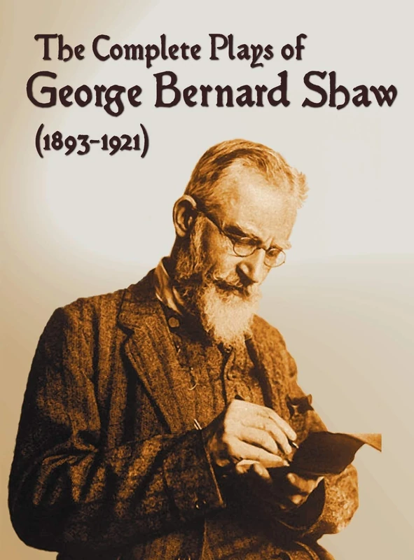 The Complete Plays of George Bernard Shaw (1893-1921), 34 Complete and Unabridged Plays Including: Mrs. Warren's Profession, Caesar and Cleopatra, Man - Image 1