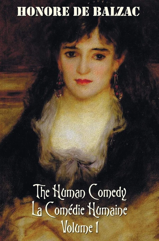 The Human Comedy, La Comedie Humaine, Volume 1: Father Goriot, The Chouans, Episode Under The Terror, Vendetta, The Recruit, The Red Inn, Thought And ... Exiles, Almae Sorori, Christ In Flanders, Mai