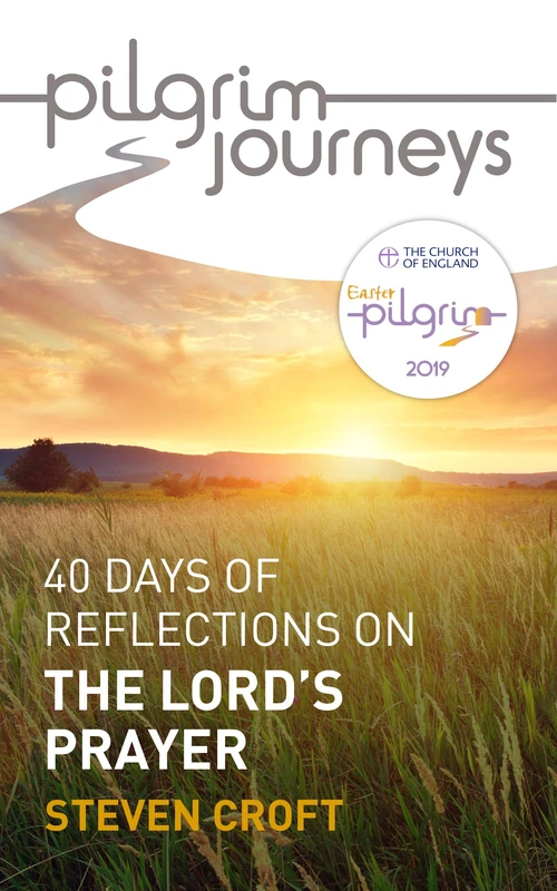 Pilgrim Journeys: The Lord's Prayer (pack of 50): 40 days of reflections