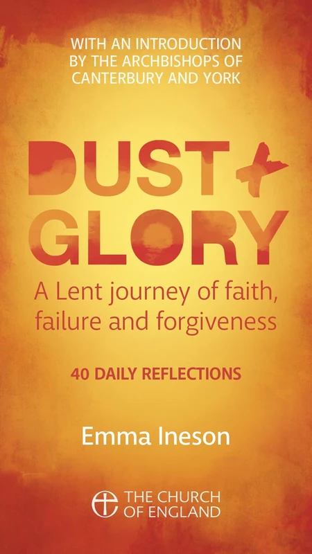 Dust and Glory Adult pack of 50: 40 daily reflections for Lent on faith, failure and forgiveness