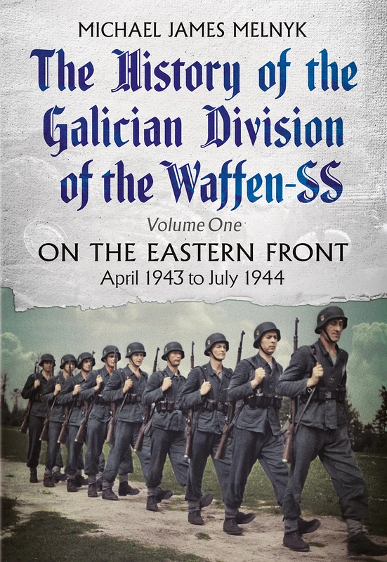 Fonthill Media - History of the Galician Division Vol 1