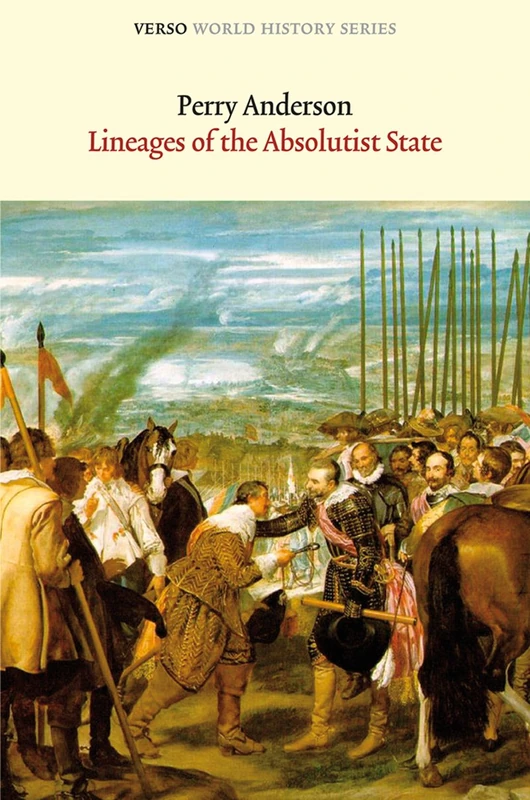Lineages of the Absolutist State (World History Series) (Verso World History)
