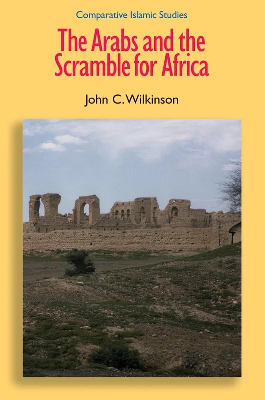 The Arabs and the Scramble for Africa (Comparative Islamic Studies)