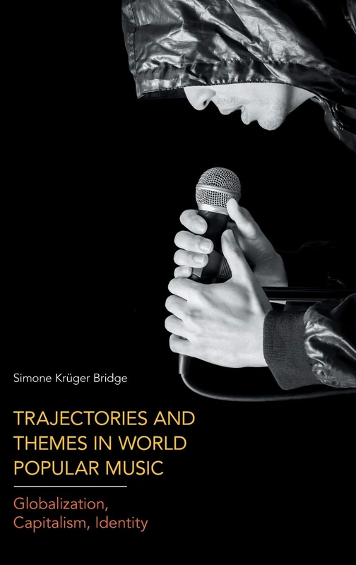 Trajectories and Themes in World Popular Music: Globalization, Capitalism, Identity - Image 1