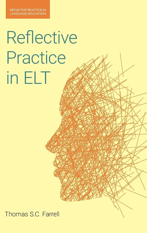 Reflective Practice in ELT (Reflective Practice in Language Education)