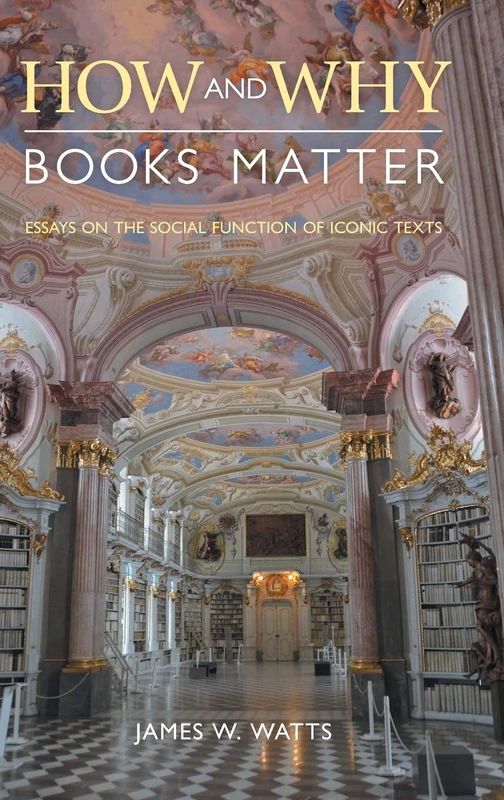 How and Why Books Matter: Essays on the Social Function of Iconic Texts (Comparative Research on Iconic and Performative Texts)