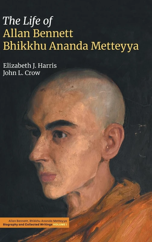 The Life of Allan Bennett, Bhikkhu Ananda Metteyya (Volume 1)