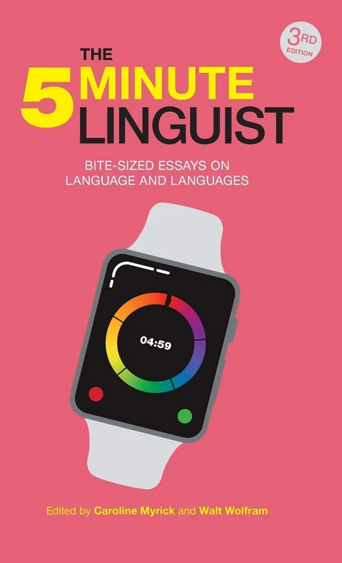 The 5-Minute Linguist: Bite-Sized Essays on Language and Languages