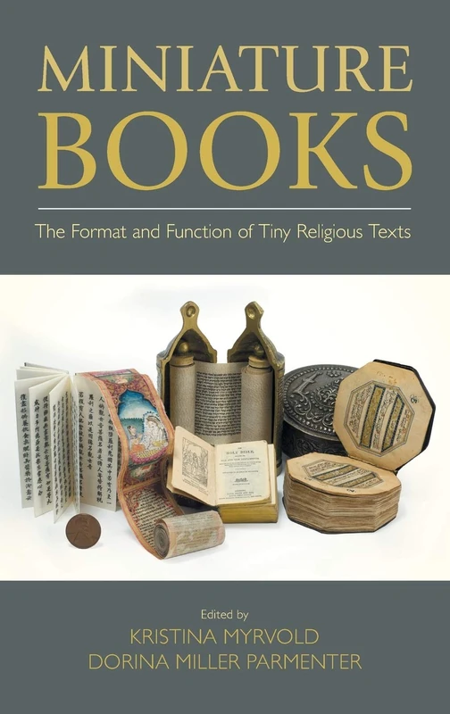 Miniature Books: The Format and Function of Tiny Religious Texts (Comparative Research on Iconic and Performative Texts)