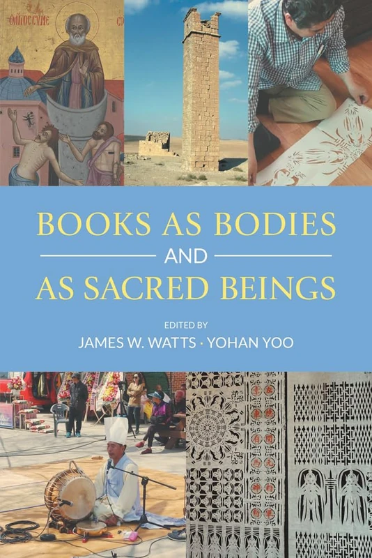 Books as Bodies and as Sacred Beings (Comparative Research on Iconic and Performative Texts)