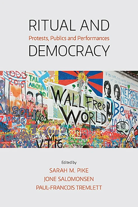 Ritual and Democracy: Protests, Publics and Performances