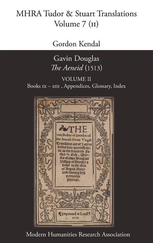 Gavin Douglas, 'The Aeneid' (1513) Volume 2: Books IX - XIII, Appendices, Glossary, Index: 7.2