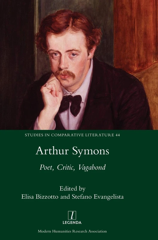 Arthur Symons: Poet, Critic, Vagabond: 44 (Studies in Comparative Literature) - Image 1