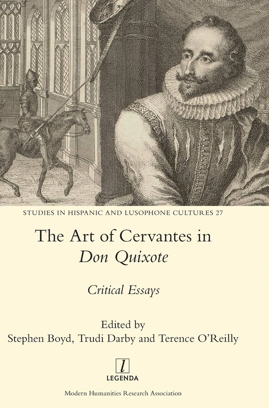 The Art of Cervantes in Don Quixote: Critical Essays: 27 (Studies in Hispanic and Lusophone Cultures)
