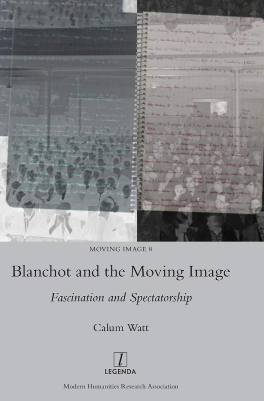 Blanchot and the Moving Image: Fascination and Spectatorship: 8