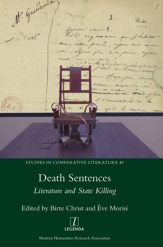 Death Sentences: Literature and State Killing: 49 (Studies in Comparative Literature)