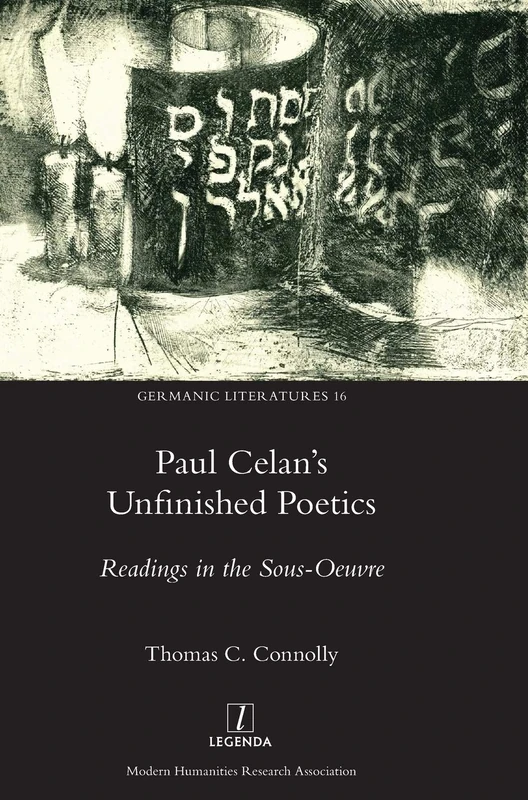 Paul Celan's Unfinished Poetics: Readings in the Sous-Oeuvre: 16 (Germanic Literatures) - Image 1