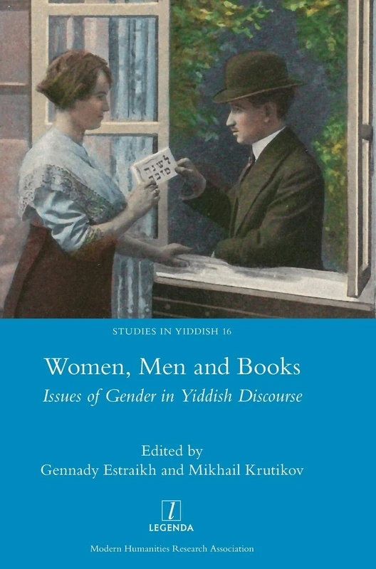 Women, Men and Books: Issues of Gender in Yiddish Discourse: 16 (Studies in Yiddish)
