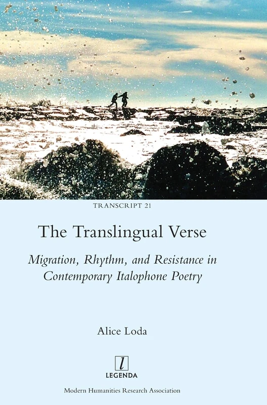 The Translingual Verse: Migration, Rhythm, and Resistance in Contemporary Italophone Poetry: 21 (Transcript)