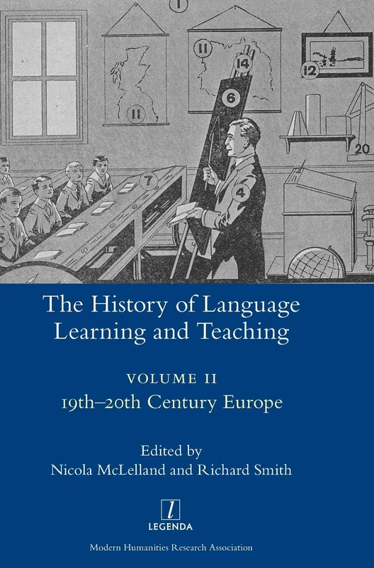 The History of Language Learning and Teaching II: 19th-20th Century Europe (Legenda)