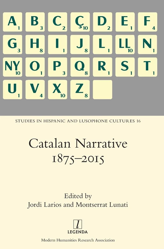 Catalan Narrative 1875-2015: 16 (Studies in Hispanic and Lusophone Cultures)