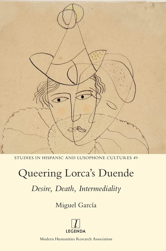 Queering Lorca's Duende: Desire, Death, Intermediality: 49 (Studies in Hispanic and Lusophone Cultures) - Image 1