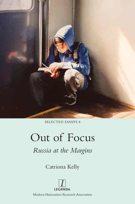 Out of Focus: Russia at the Margins: 8 (Selected Essays)