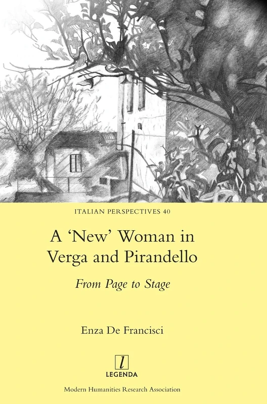 A 'New' Woman in Verga and Pirandello: From Page to Stage: 40 (Italian Perspectives)