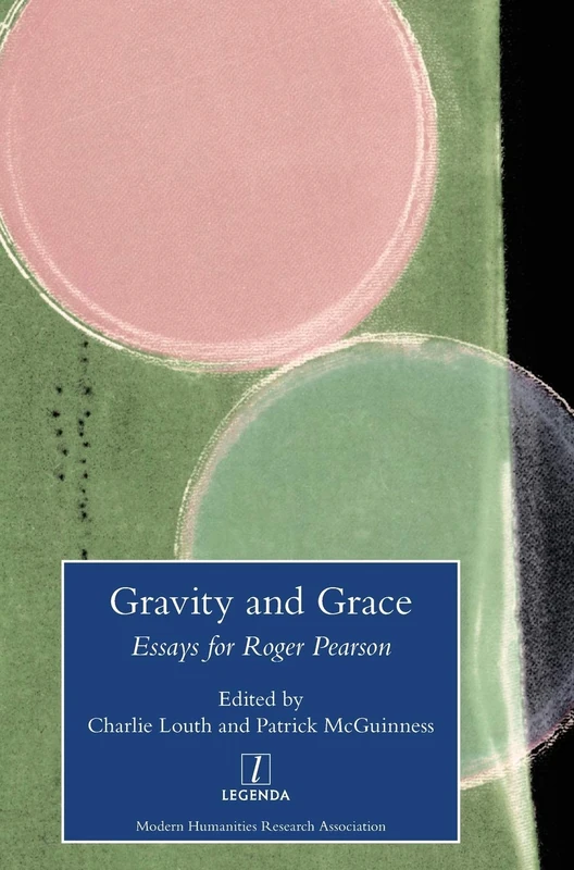 Gravity and Grace: Essays for Roger Pearson (Legenda)