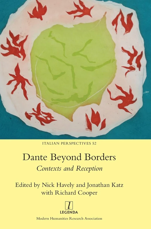 Dante Beyond Borders: Contexts and Reception: 52 (Italian Perspectives)