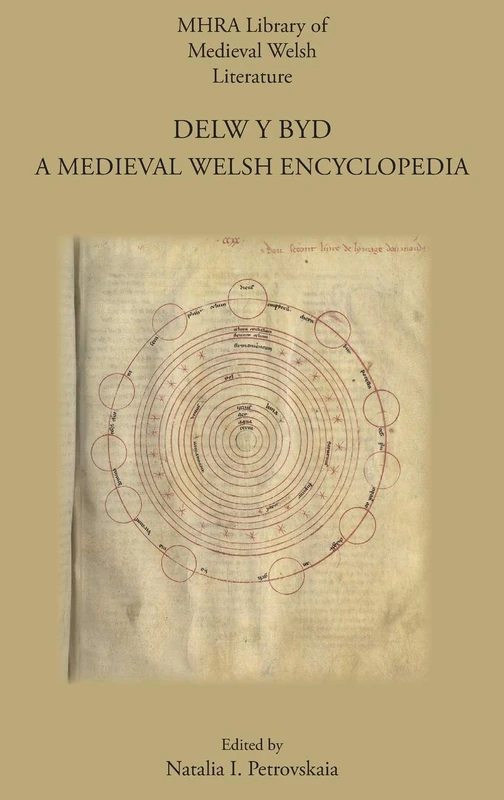 Delw y Byd: A Medieval Welsh Encyclopedia (Mhra Library of Medieval Welsh Literature)