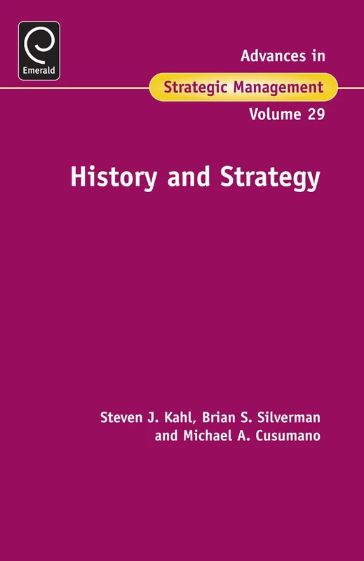 History and Strategy: 29 (Advances in Strategic Management, 29)