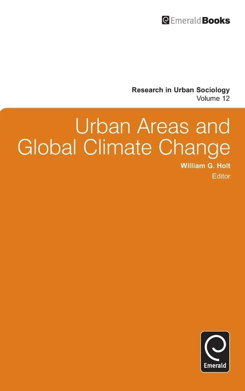 Urban Areas and Global Climate Change: 12 (Research in Urban Sociology, 12)