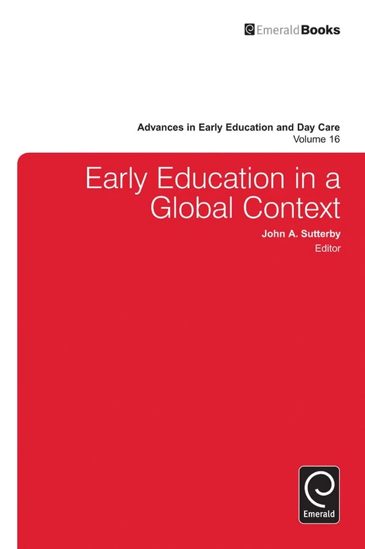 Early Education in a Global Context: 16 (Advances in Early Education & Day Care, 16) - Image 1