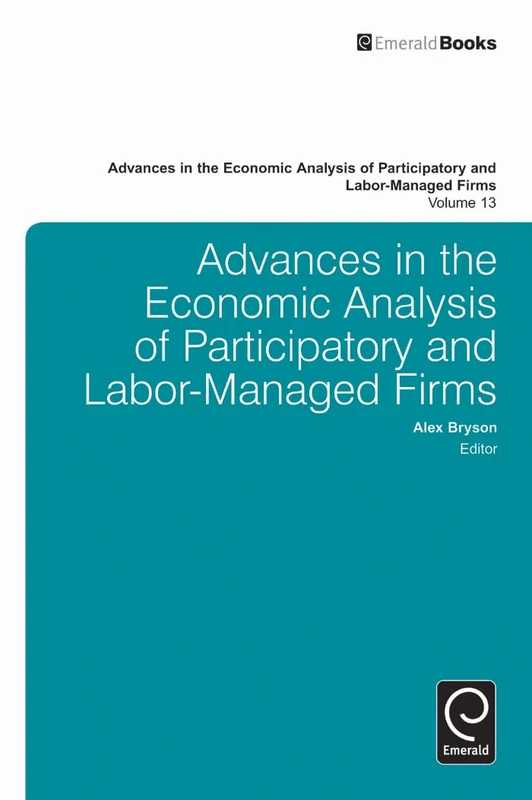 Advances in the Economic Analysis of Participatory and Labor-Managed Firms: 13