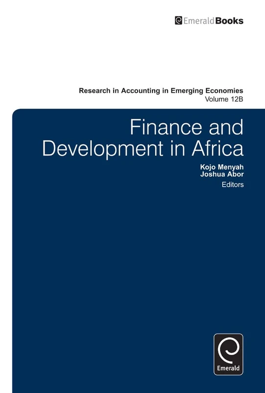 Finance and Development in Africa: 12, Part B (Research in Accounting in Emerging Economies, 12, Part B)