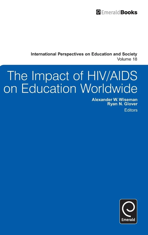 The Impact of HIV/AIDS on Education Worldwide: 18 (International Perspectives on Education and Society, 18)