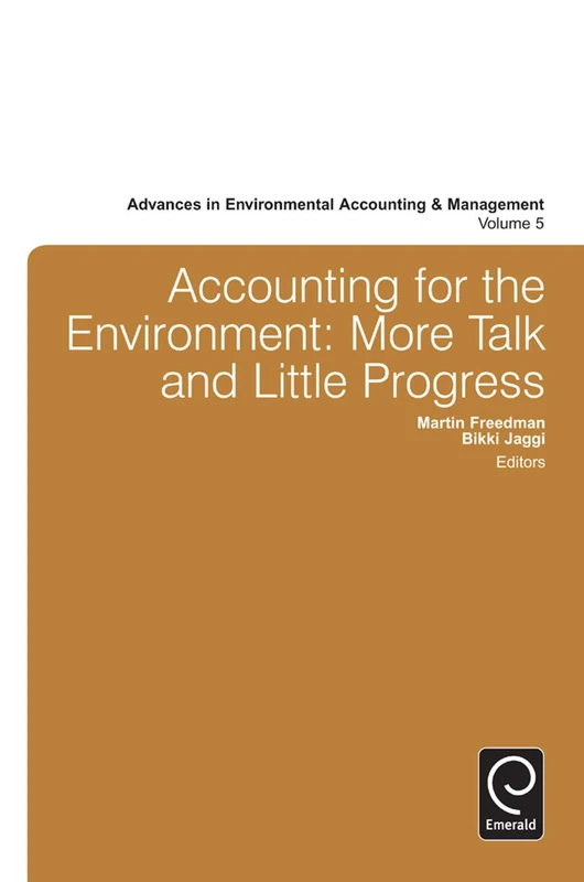 Accounting for the Environment: More Talk and Little Progress: 5 (Advances in Environmental Accounting & Management, 5)